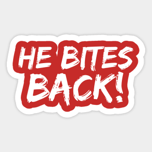 He Bites Back! Sticker